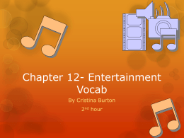 Chapter 12- Entertainment Vocab