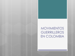 MOVIMIENTOS GUERRILLEROS EN COLOMBIA
