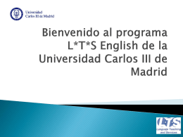 Bienvenido al programa L*T*S English de la Universidad Carlos III