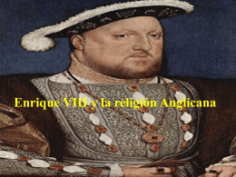 Enrique VIII y la religión Anglicana Ruptura de