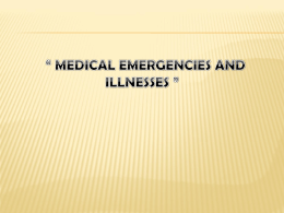 MEDICAL EMERGENCIES AND ILLNESSES