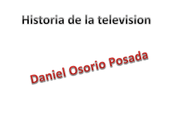 Historia de la television Daniel Osorio Posada