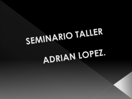 SEMINARIO TALLER ADRIAN LOPEZ.