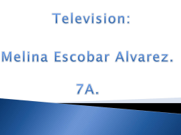 Television: Melina Escobar Alvarez. 7A.