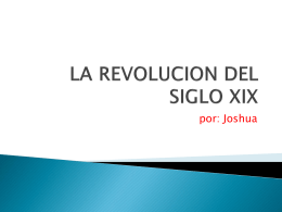 LA REVOLUCION DEL SIGLO XIX - 6thgrade-libertyschool