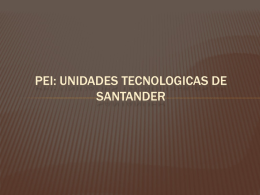 PEI: UNIDADES TECNOLOGICAS DE SANTANDER