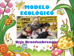MODELO ECOLÓGICO (Urie Bronfenbrenner)