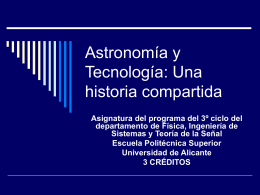 Astronomía y Tecnología: Una historia compartida