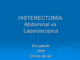 HISTERECTOMÍA: Abdominal vs. Laparoscopica