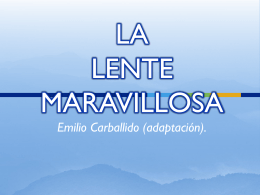 LA LENTE MARAVILLOSA Emilio Carballido