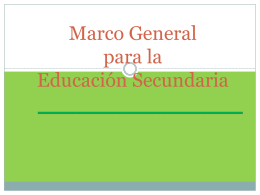 Marco General para la Educación Secundaria -