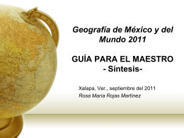 Geografía de México y del Mundo 2011 GUÍA PARA EL
