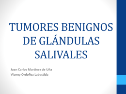 TUMORES BENIGNOS DE GLÁNDULAS SALIVALES