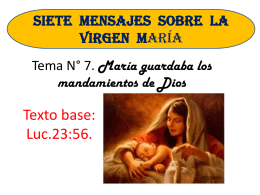 7). María guardaba los mandamientos de Dios,