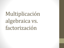 Multiplicación algebraica vs. factorización
