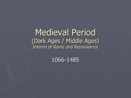 Medieval Period (Dark Ages / Middle Ages) Interim