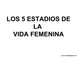 OS 5 ESTÁGIOS DA VIDA FEMININA