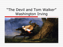 The Devil and Tom Walker” Washington Irving
