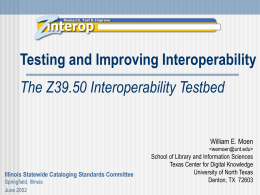 Testing and Improving Interoperability: The Z39.50