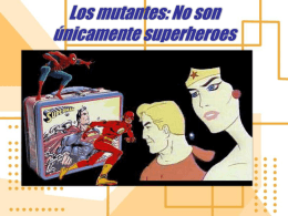 Los mutantes: No son únicamente superheroes