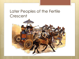 Chapter 4 Section 4 Later Peoples of the Fertile