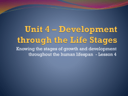 Unit 4 – Development through the Life Stages -