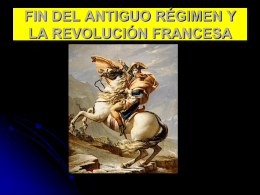 FIN DEL ANTIGUO RÉGIMEN Y LA REVOLUCIÓN FRANCESA