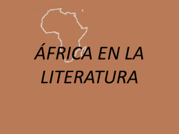 ÁFRICA EN LA LITERATURA O ÁFRICA Y LA LITERATURA