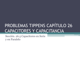 PROBLEMAS TIPPENS CAPÍTULO 26 CAPACITORES Y