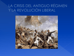 LA CRISIS DEL ANTIGUO RÉGIMEN Y LA REVOLUCIÓN