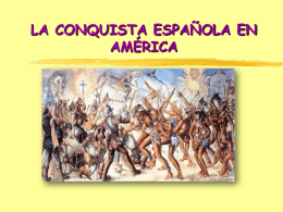 LA CONQUISTA ESPAÑOLA EN AMÉRICA