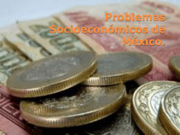 Problemas Socioeconómicos de México.
