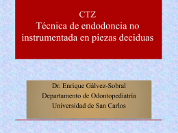 CTZ Técnica de endodoncia no instrumentada en