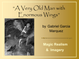 A Very Old Man with Enormous Wings”