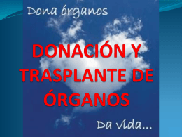 DONACIÓN Y TRASPLANTE DE ÓRGANOS