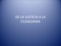 DE LA JUSTICOA A LA CIUDADANÍA