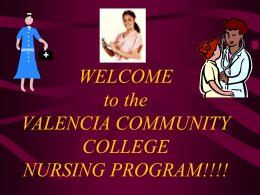 WELCOME to the VALENCIA COMMUNITY COLLEGE NURSING