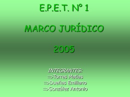 E.P.E.T. N° 1 MARCO JURÍDICO 2005