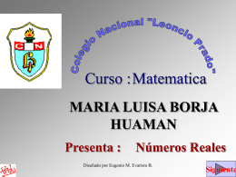 MARIA LUISA BORJA HUAMAN Presenta : Números Reales