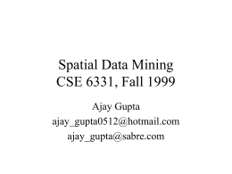 Spatial Data Mining CSE 6331, Fall 1999