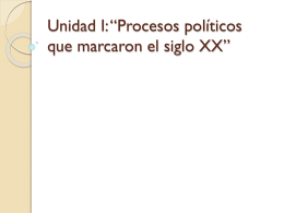 Unidad I: “Procesos políticos que marcaron el