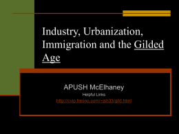 Industry, Urbanization, Immigration and the Gilded