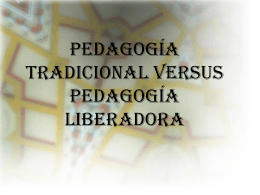 Pedagogía tradicional versus pedagogía liberadora