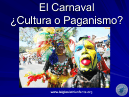 El Carnaval ¿Cultura o Paganismo?