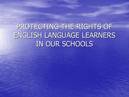 PROTECTING THE RIGHTS OF ENGLISH LANGUAGE LEARNERS