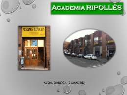 Academia RIPOLLÉS C/ Alcalá, 234 – Madrid 28027