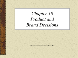 Chapter 10 Product and Brand Decisions