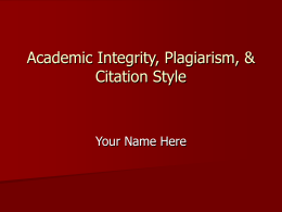Academic Integrity, Plagiarism, & Citation Style