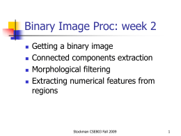 CSE 891: Binary Image Proc