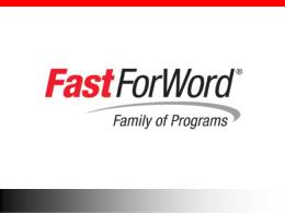 The Fast ForWord Family of Programs